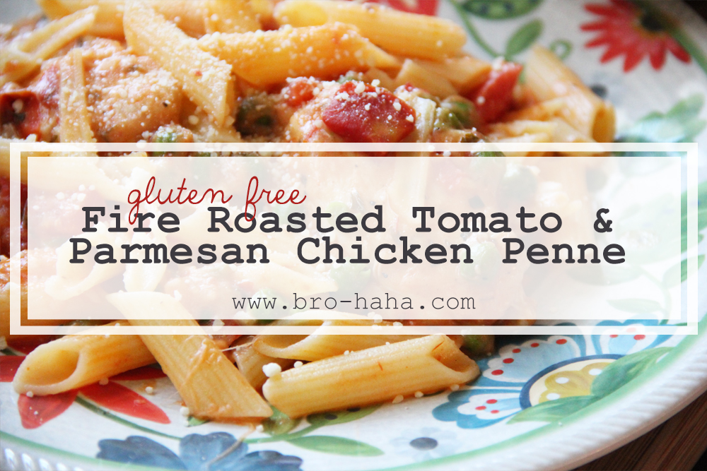 Gluten Free Fire Roasted Tomato and Parmesan Chicken Penne
